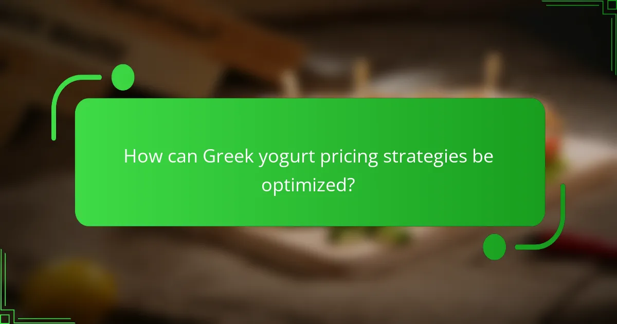How can Greek yogurt pricing strategies be optimized?