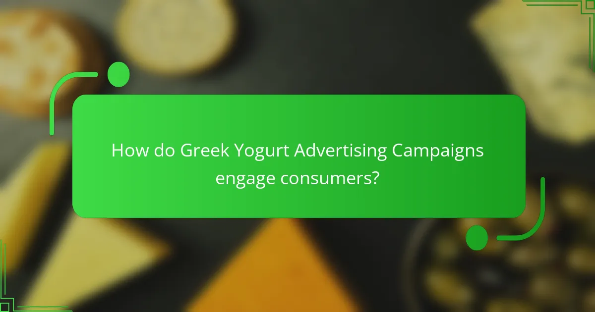 How do Greek Yogurt Advertising Campaigns engage consumers?