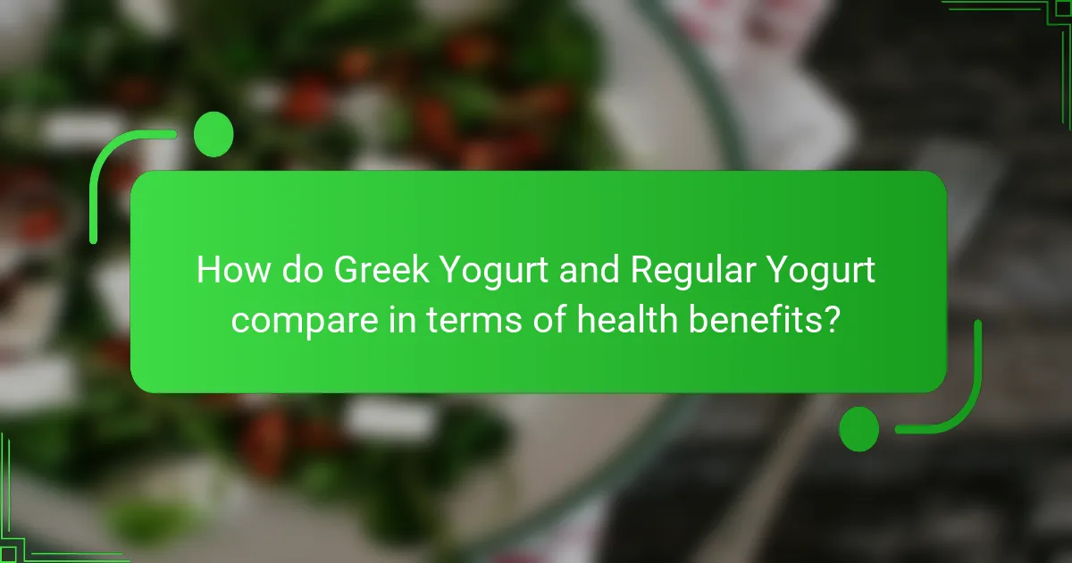 How do Greek Yogurt and Regular Yogurt compare in terms of health benefits?