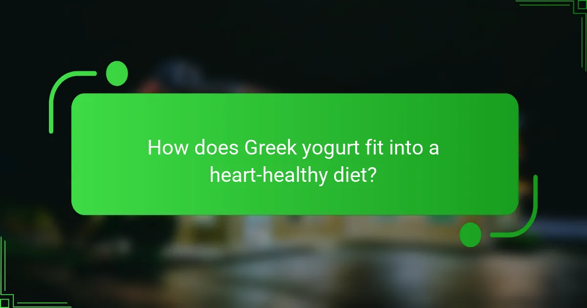 How does Greek yogurt fit into a heart-healthy diet?