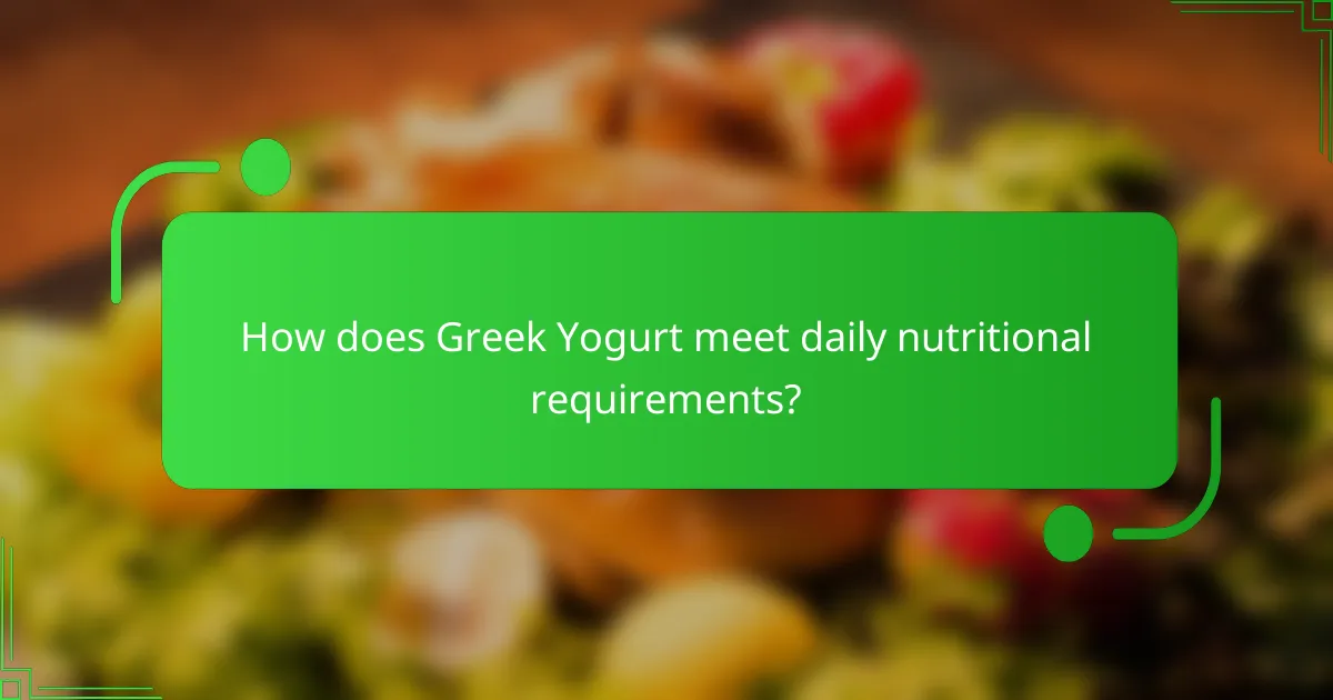 How does Greek Yogurt meet daily nutritional requirements?