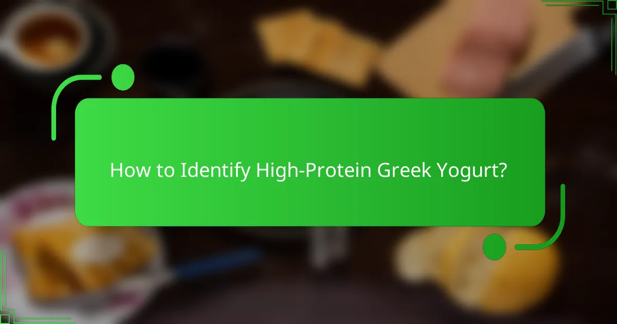 How to Identify High-Protein Greek Yogurt?