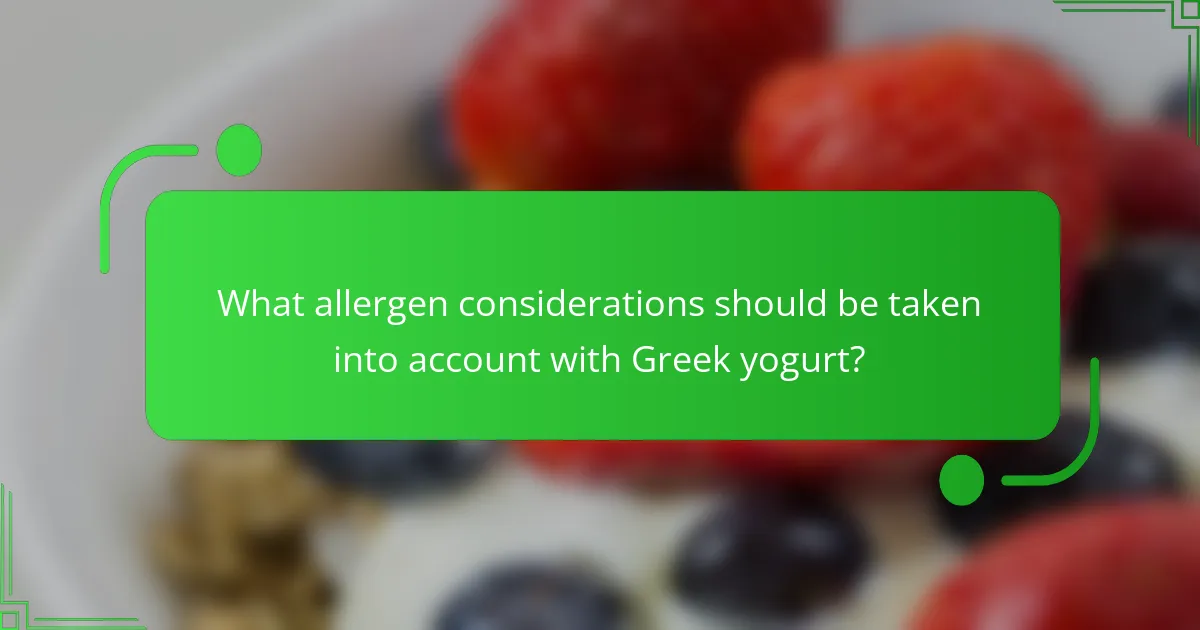 What allergen considerations should be taken into account with Greek yogurt?
