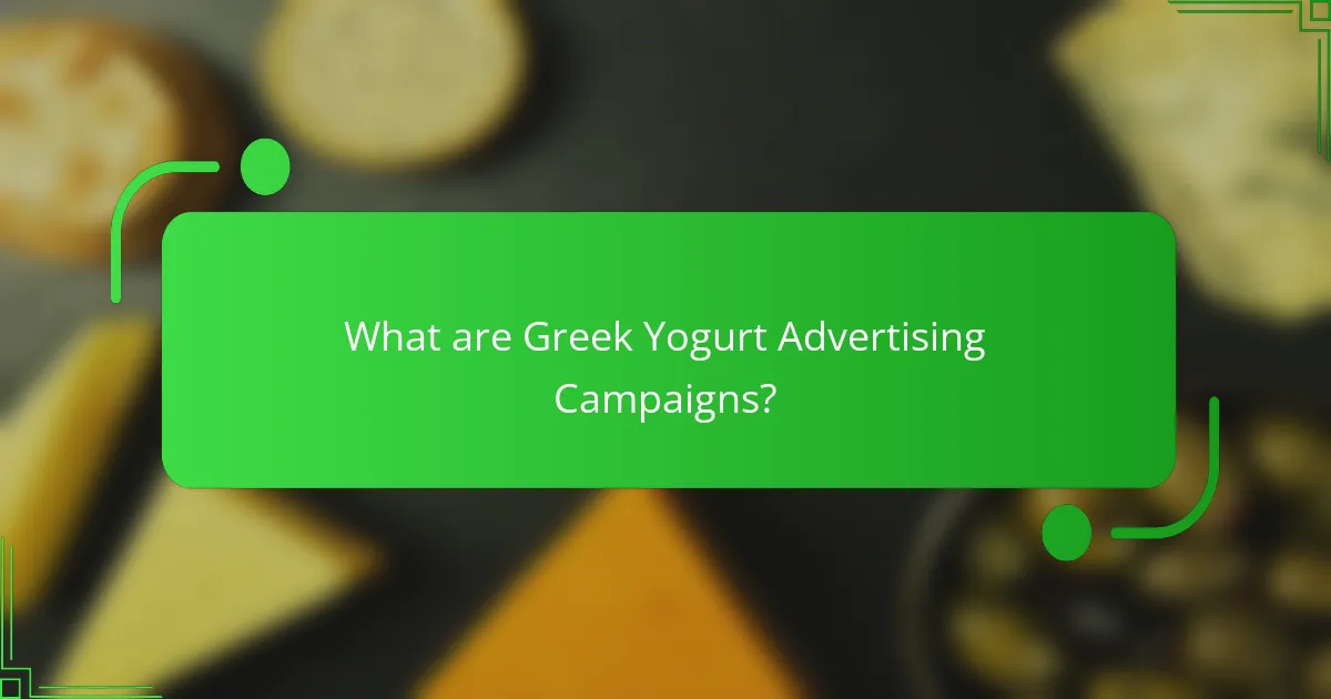 What are Greek Yogurt Advertising Campaigns?
