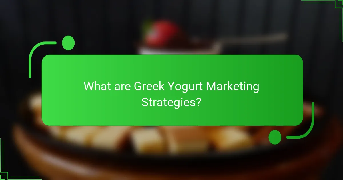 What are Greek Yogurt Marketing Strategies?
