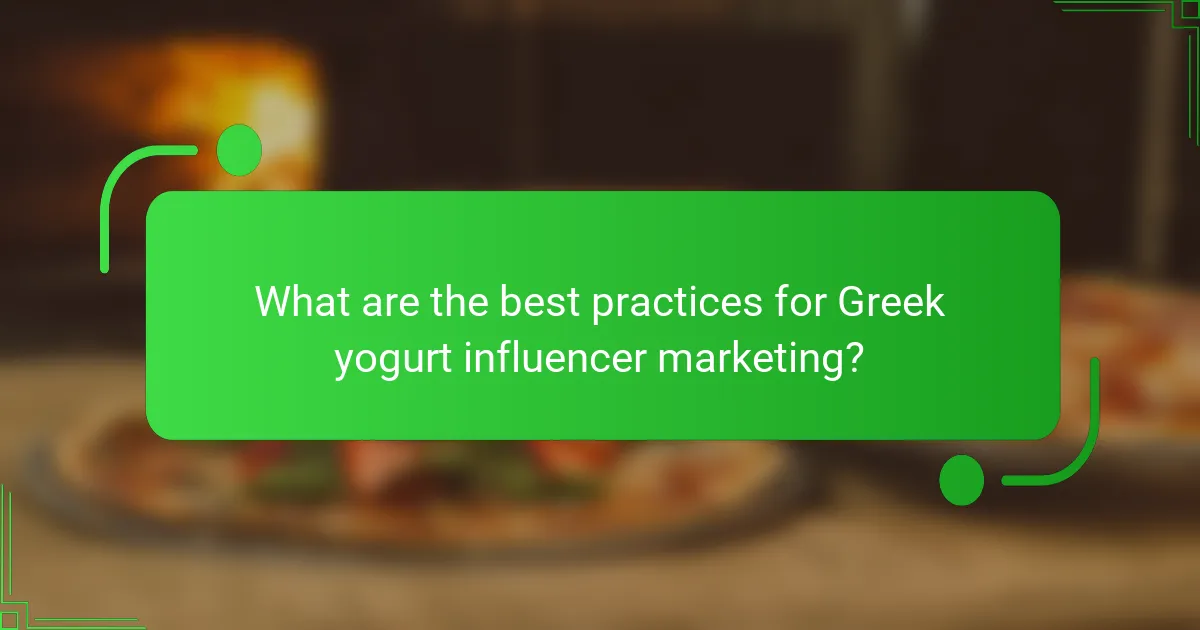 What are the best practices for Greek yogurt influencer marketing?
