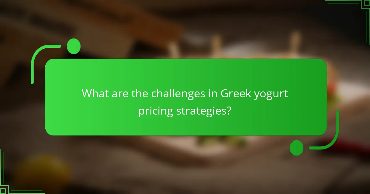 What are the challenges in Greek yogurt pricing strategies?