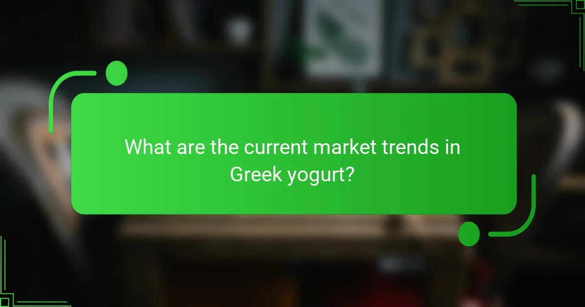 What are the current market trends in Greek yogurt?