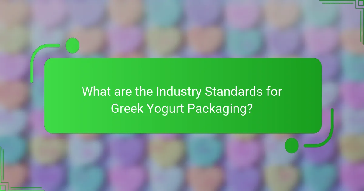 What are the Industry Standards for Greek Yogurt Packaging?