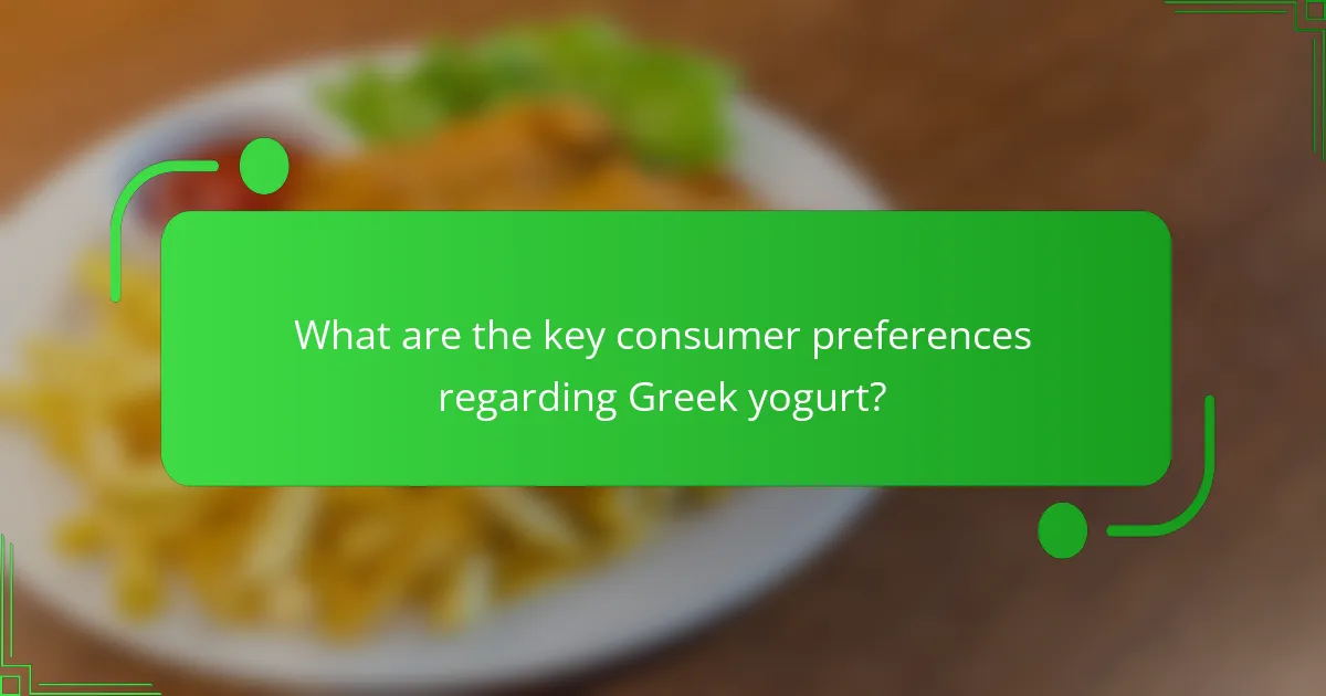 What are the key consumer preferences regarding Greek yogurt?