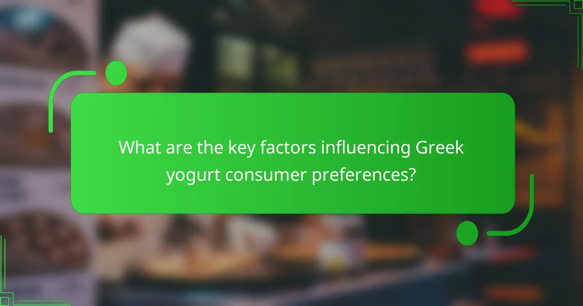 What are the key factors influencing Greek yogurt consumer preferences?