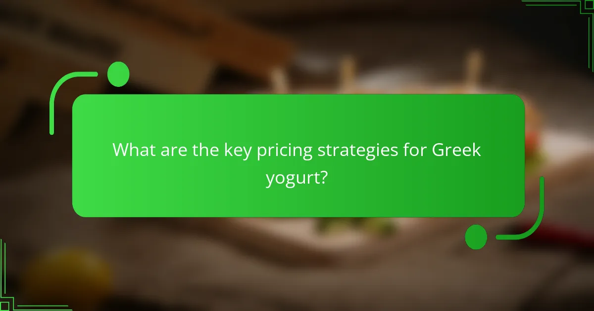 What are the key pricing strategies for Greek yogurt?