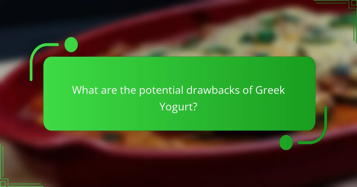 What are the potential drawbacks of Greek Yogurt?