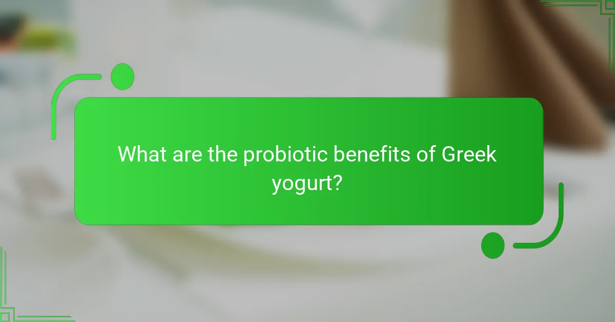 What are the probiotic benefits of Greek yogurt?