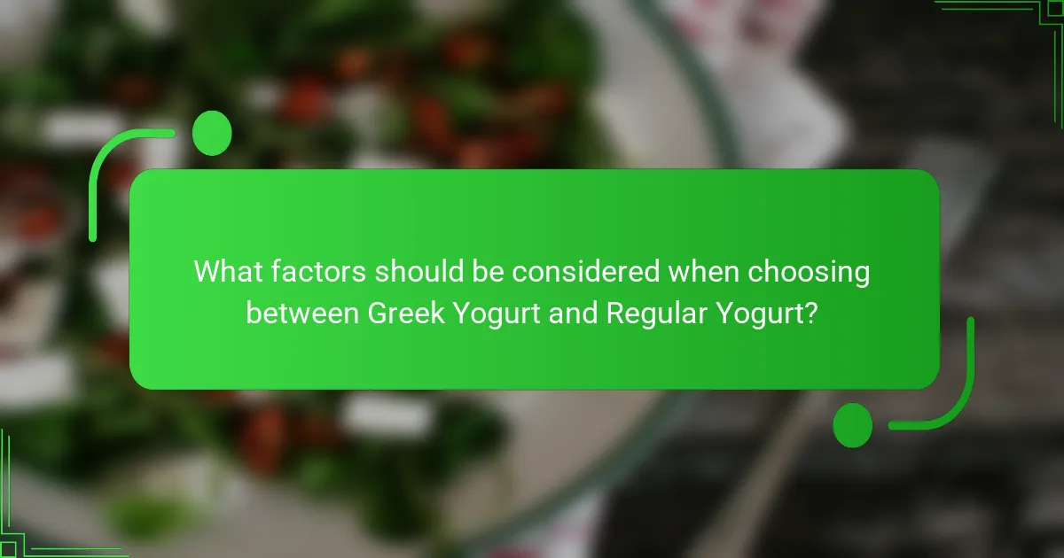 What factors should be considered when choosing between Greek Yogurt and Regular Yogurt?