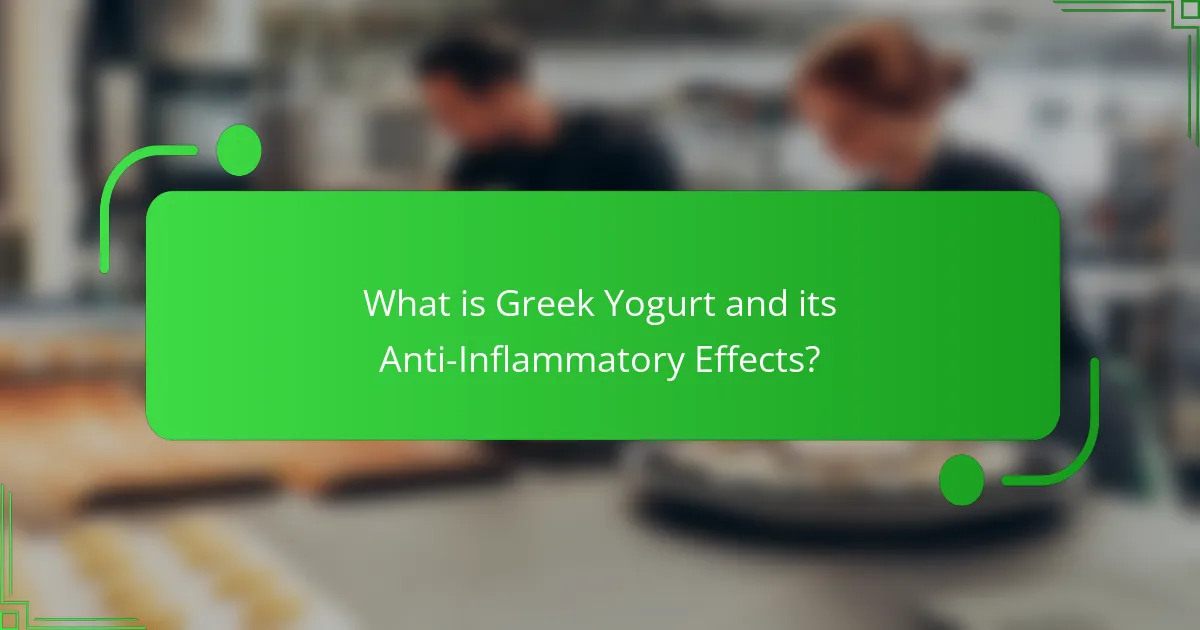 What is Greek Yogurt and its Anti-Inflammatory Effects?