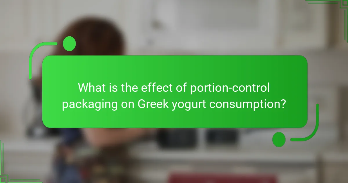 What is the effect of portion-control packaging on Greek yogurt consumption?