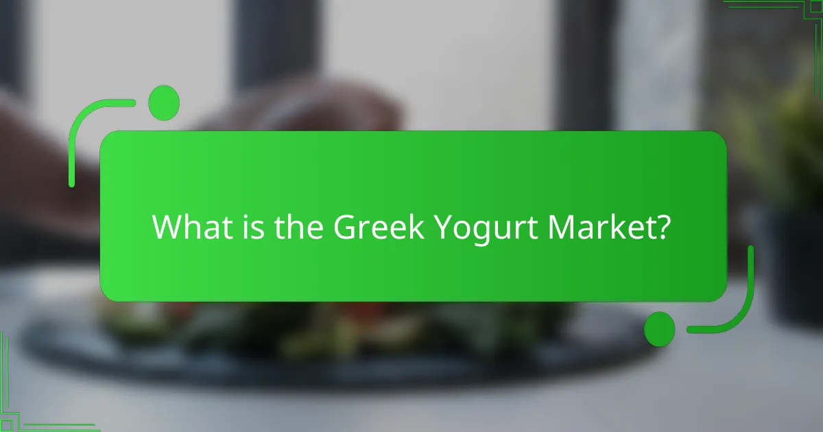 What is the Greek Yogurt Market?