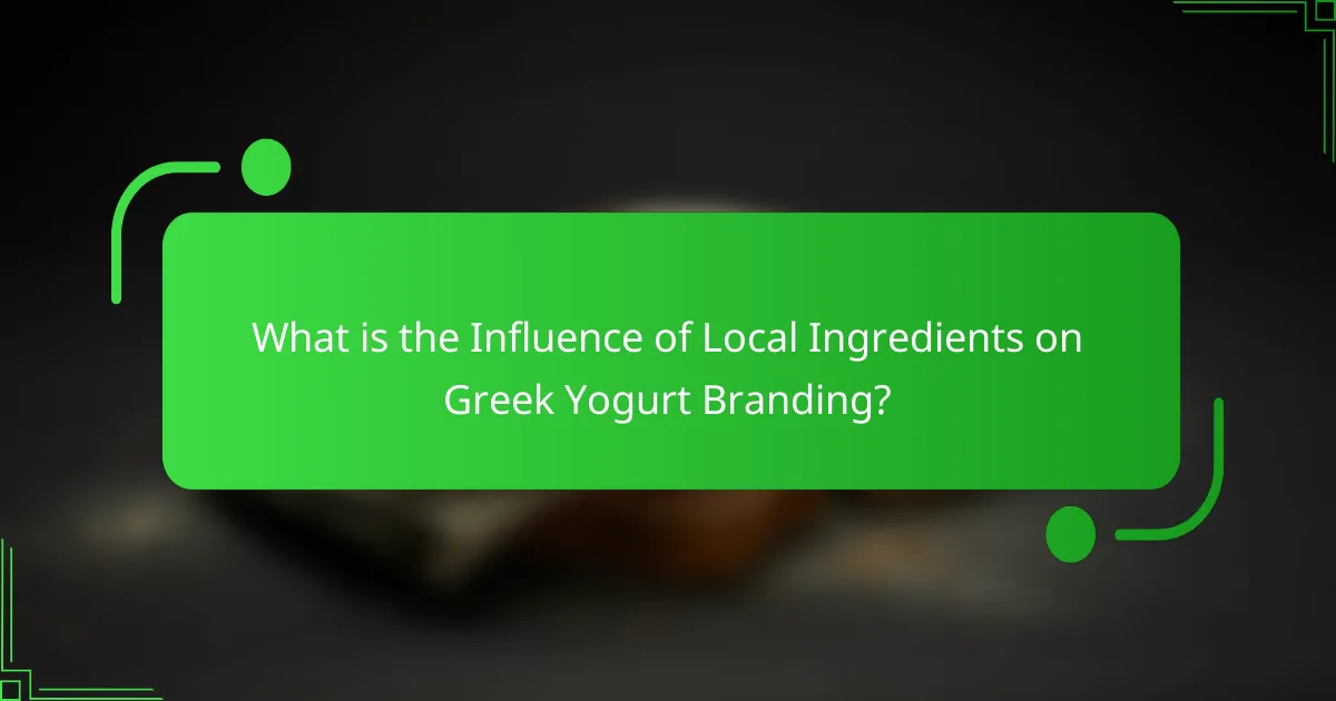What is the Influence of Local Ingredients on Greek Yogurt Branding?