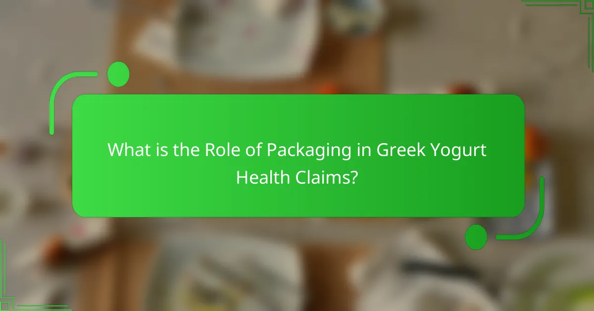 What is the Role of Packaging in Greek Yogurt Health Claims?