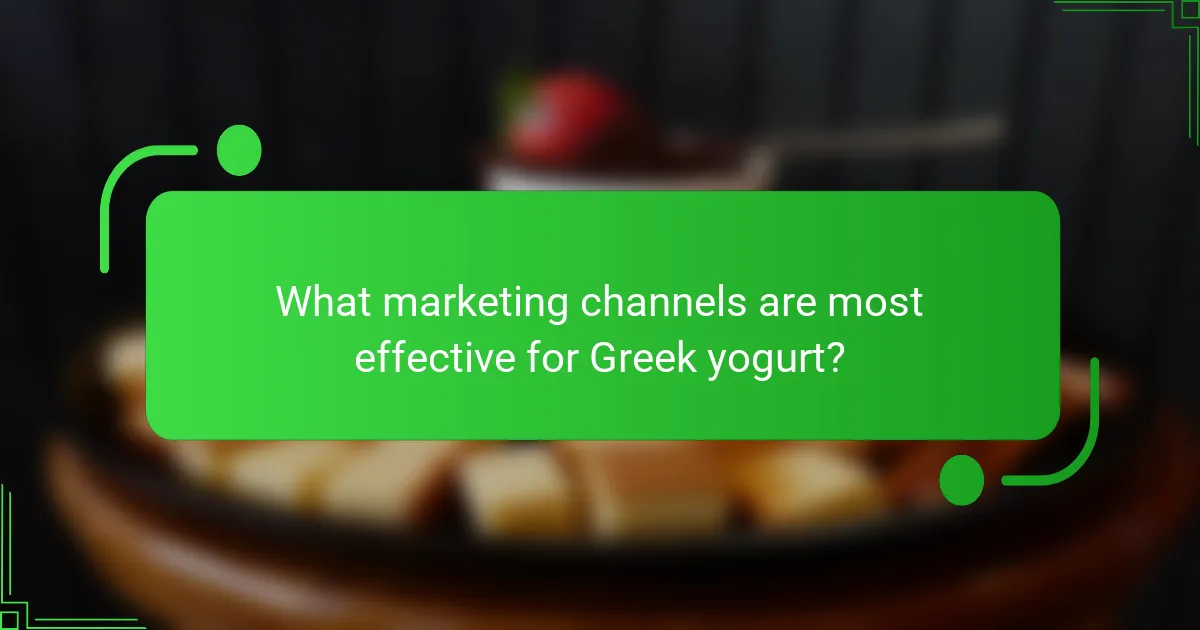 What marketing channels are most effective for Greek yogurt?