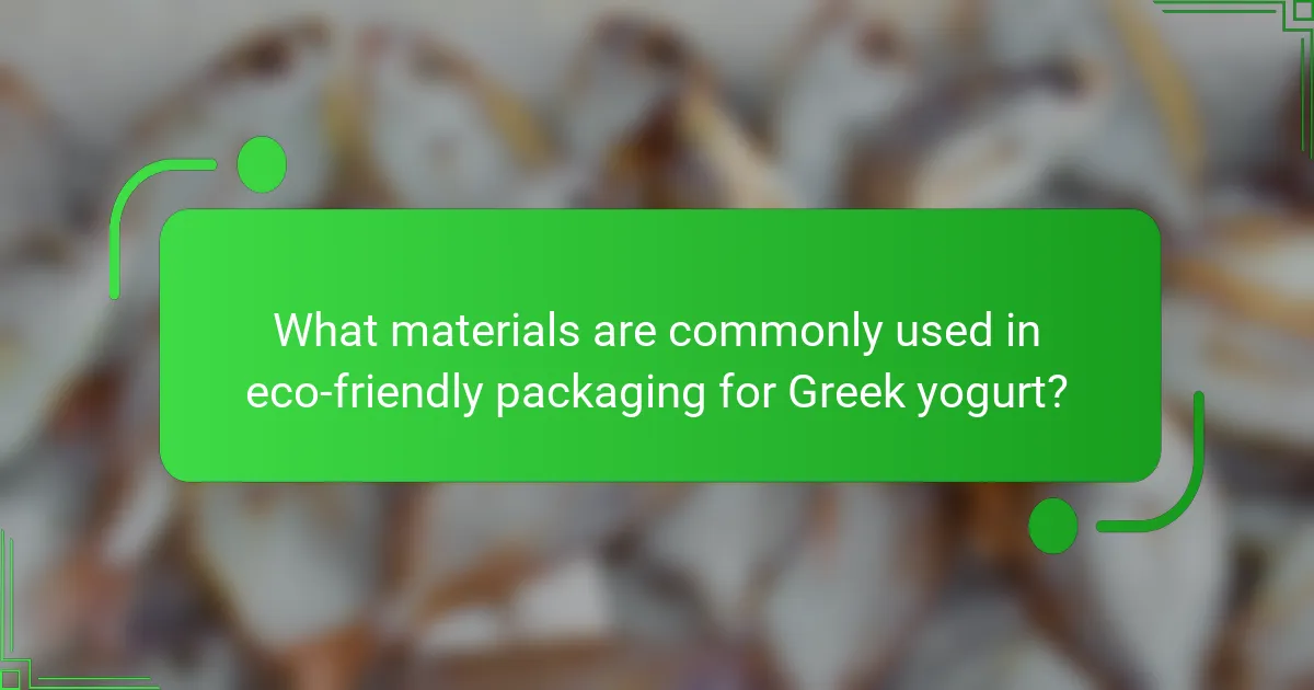 What materials are commonly used in eco-friendly packaging for Greek yogurt?
