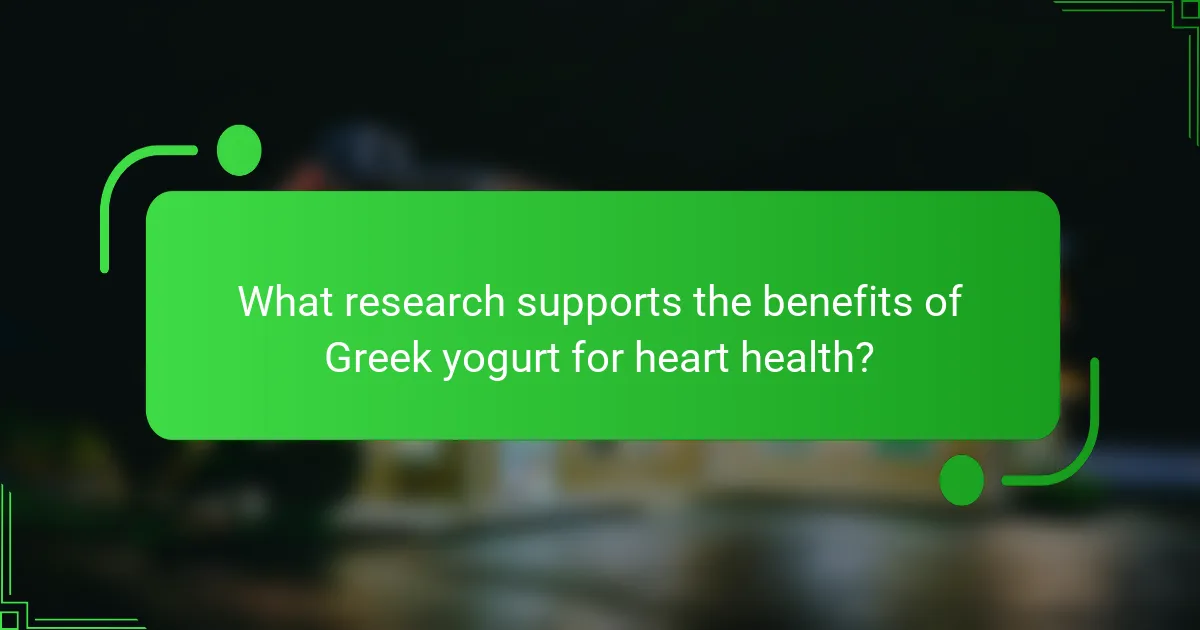 What research supports the benefits of Greek yogurt for heart health?