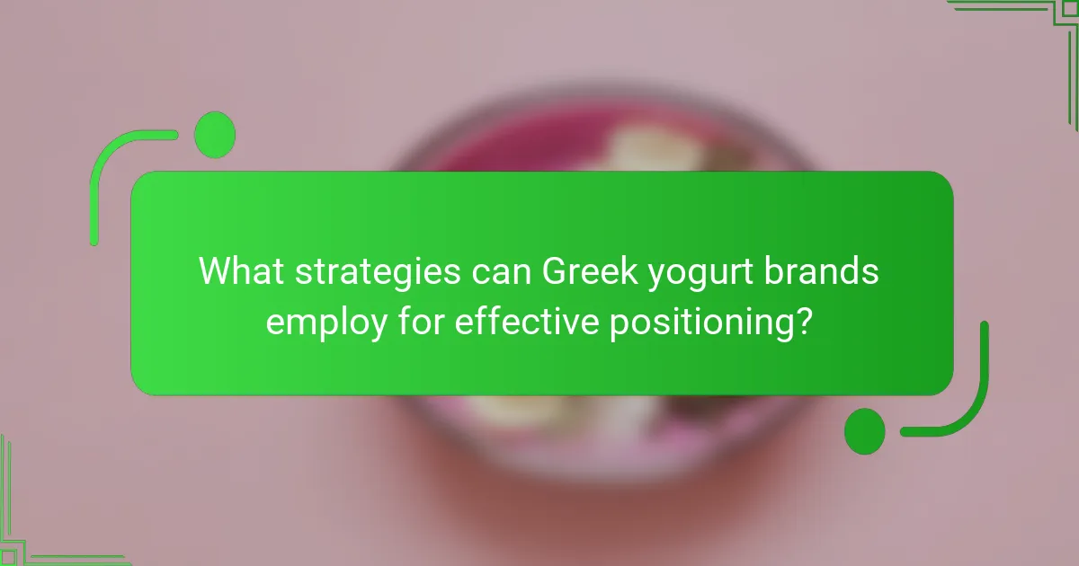 What strategies can Greek yogurt brands employ for effective positioning?
