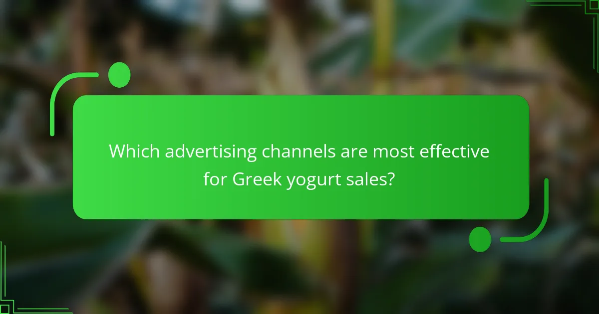Which advertising channels are most effective for Greek yogurt sales?