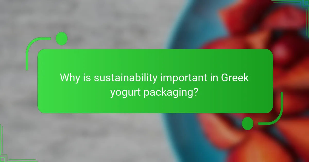 Why is sustainability important in Greek yogurt packaging?